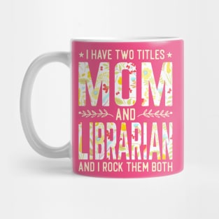 Mom and Librarian Two Titles Mug